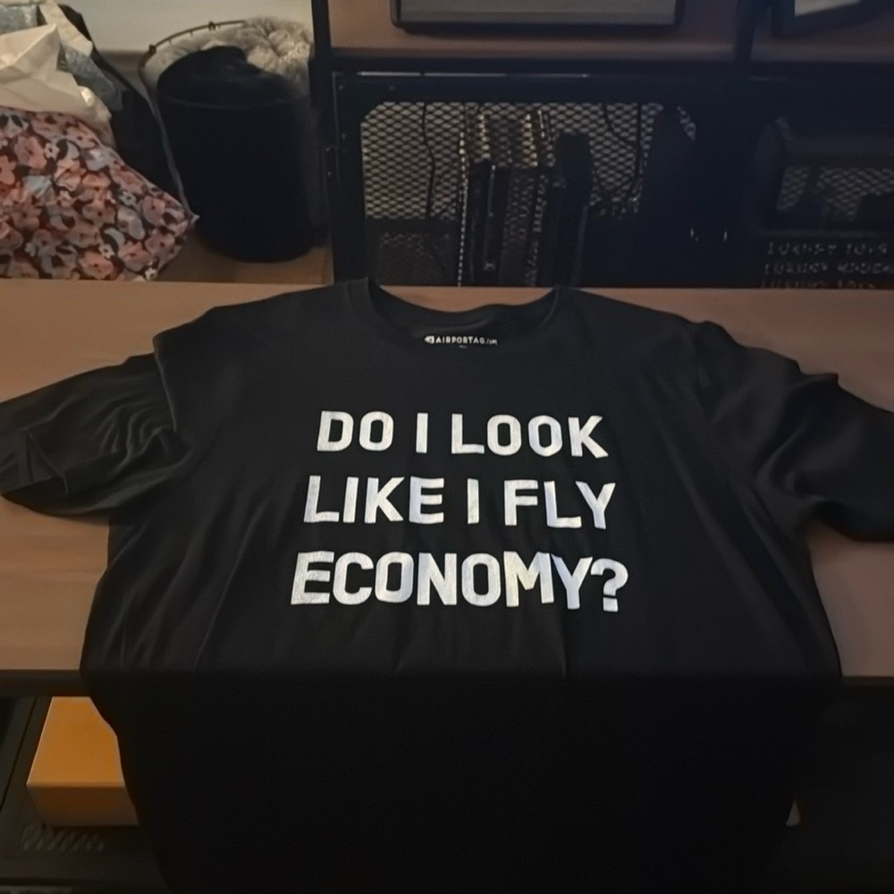 Do I look like I fly economy? Tshirt